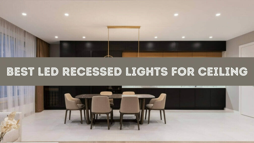 8 best led recessed lights for home and office ceiling