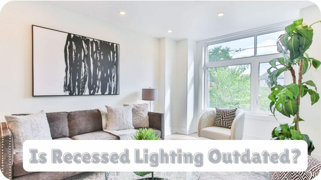 is recessed lighting outdated
