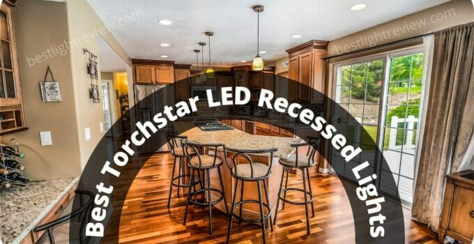 12 Best Torchstar LED Recessed Lights for Ceiling