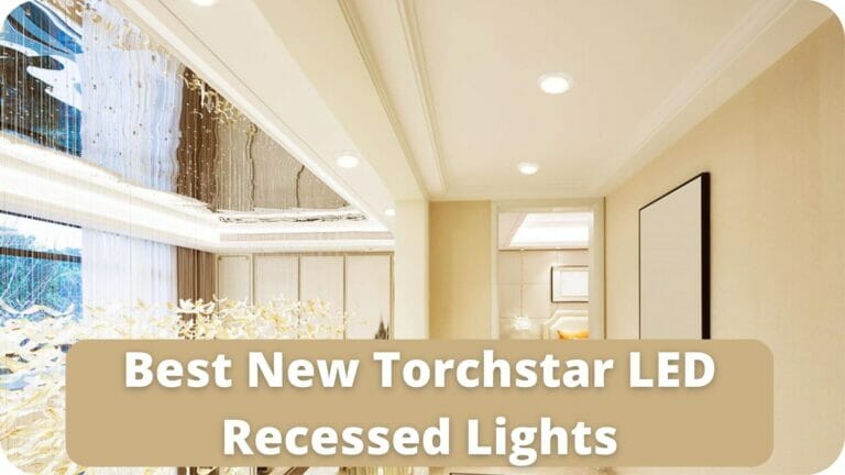 5 Best Torchstar New Remodel LED Recessed Lights for Ceiling