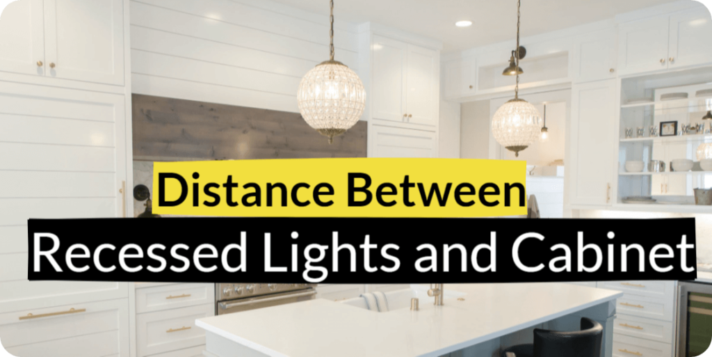 how-far-should-recessed-lights-be-from-kitchen-cabinets-modified-