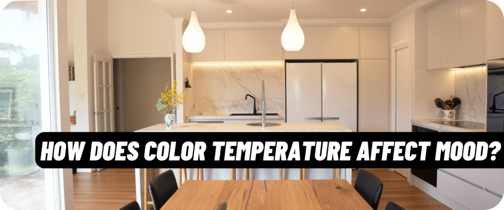 How Does Color Temperature of Home Lighting Affect Mood