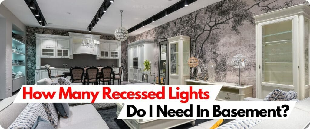 How Many Recessed Lights Do I Need in My Basement