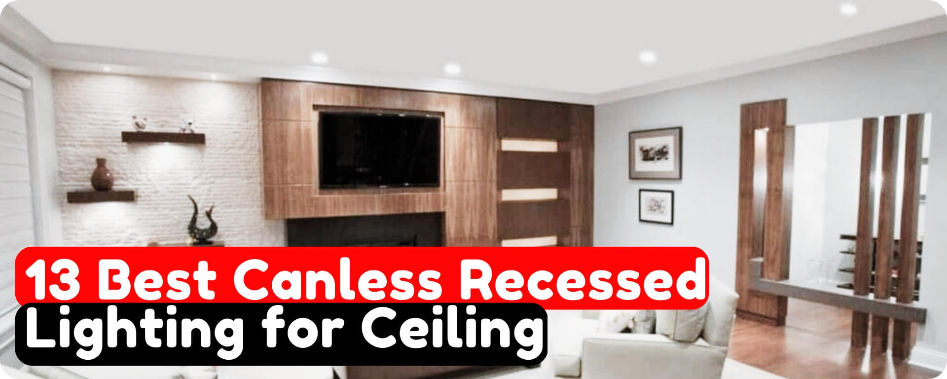 13 Best Canless Recessed Lighting For Your Ceiling (Reviews)