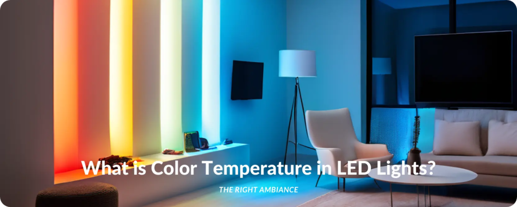 What-is-Color-Temperature-in-LED-Lights