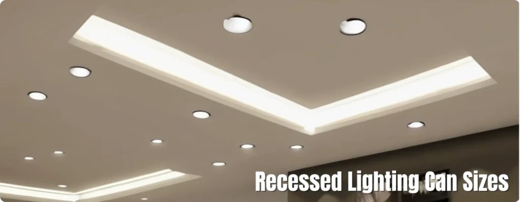 Recessed Lighting Can Sizes